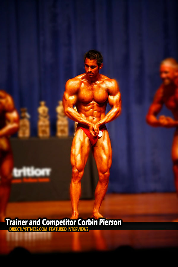 Personal Trainer and Competitor Corbin Pierson Interviews with Directlyfitness.com